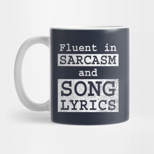 Fluent in Sarcasm and Song Lyrics Mug